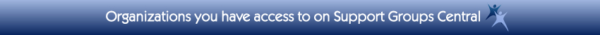 Organizations you have access to on Support Groups Central